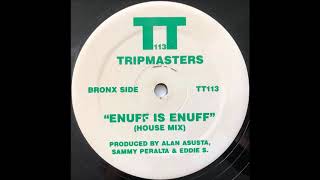 Tripmasters - Enuff Is Enuff (House Mix)