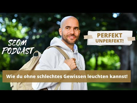SEOM - Podcast #84  Wie du ohne schlechtes Gewissen leuchten kannst
