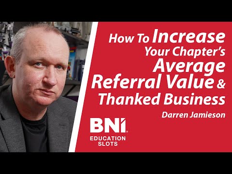 How To Increase Your BNI Chapter's Average Referral Value & Thanked Business | BNI Education Slots