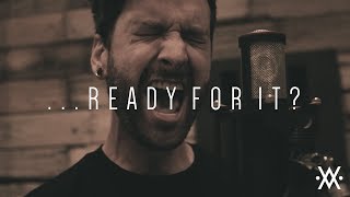 Taylor Swift - ...Ready For It? (Cover by Living In Fiction)