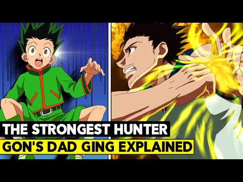 Why Gon’s Father is The Deadliest Hunter! Ging Freecss Full Story and Nen Ability Explained