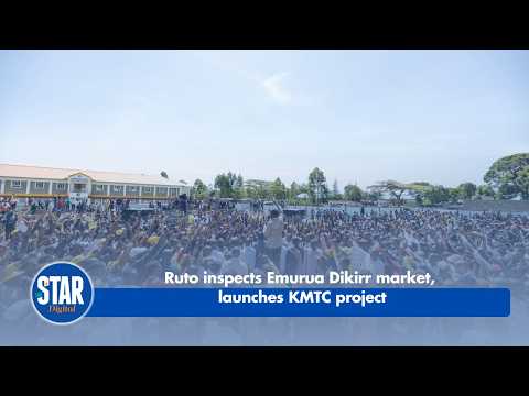 Ruto inspects Emurua Dikirr market, launches KMTC project