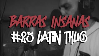 BARRAS INSANAS #25 LATIN THUG (Grabacion en Idom / Prod. Sonido Insano)