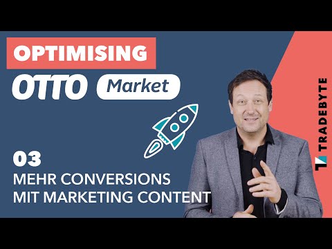 Optimising Otto Market 03 – Mehr Conversions mit Marketing Content