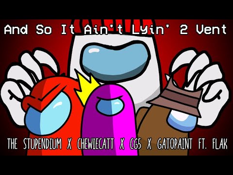 Mashup | CG5 x Chewiecatt x Gatopaint ft. Flak x The Stupendium - And So It Ain't Lyin' 2 Vent