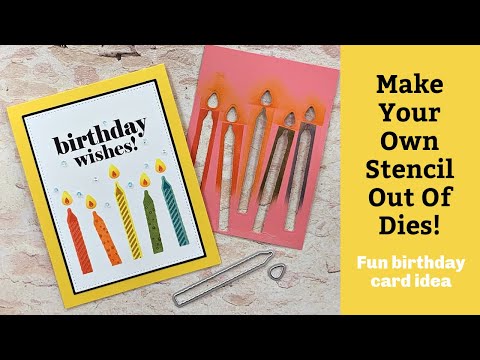 Make Your Own Stencil Out Of Dies! Fun Birthday Card Idea