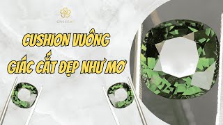 Cushion vuông giác cắt đẹp như mơ