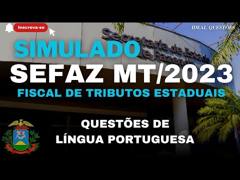 SIMULADO SEFAZ MT/2023 - FISCAL DE TRIBUTOS ESTADUAIS - QUESTÕES DE LÍNGUA PORTUGUESA