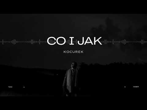 Kocurek - CO I JAK (Prod.TSNK)
