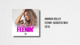 Amanda Holley - Feenin&#39; (Acoustic Mix)