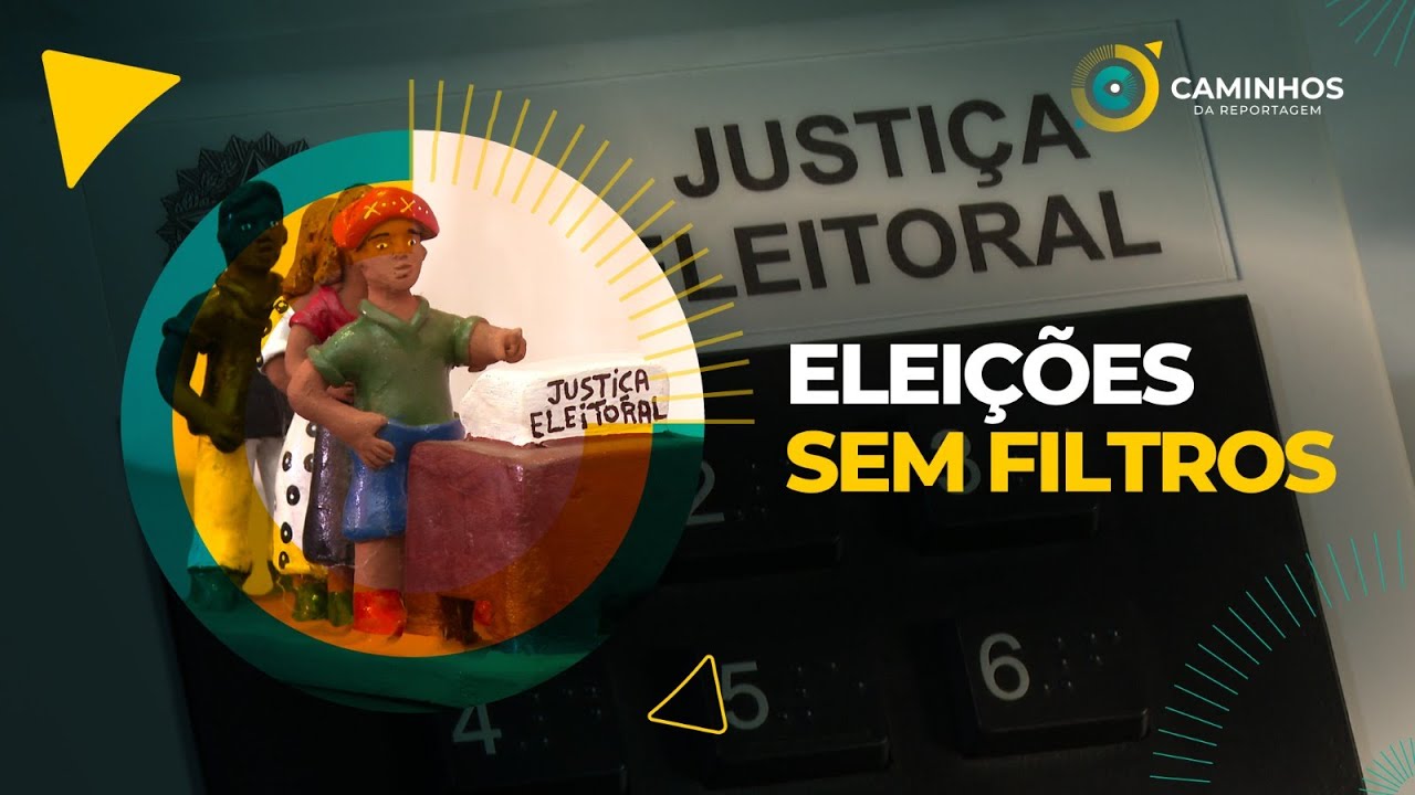Caminhos da Reportagem | Eleições sem filtros
