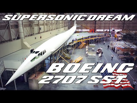 Boeing SST 2707. The story of the American Concorde and why it failed to win the supersonic race!