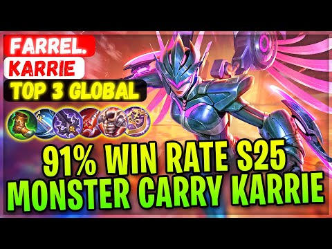91% Win Rate S25, Monster Carry Karrie [ Top 3 Global Karrie ] Farrel. - Mobile Legends Build