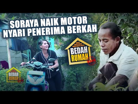 BEDAH RUMAH EPISODE 348 - Soraya Rasyid Naik Motor Nyari Penerima Berkah