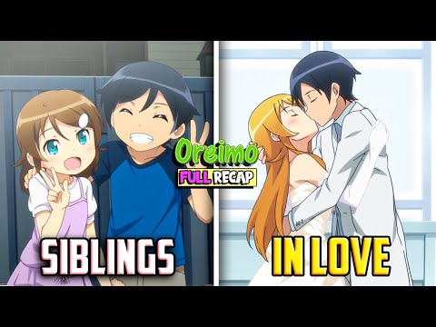 💔He Rejected 3 Popular Cute Girls⭐ just to Marry his Otaku Sister💍 Oreimo Full Recap