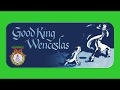 Good King Wenceslas Dec 20