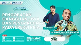 BUGAR SEKSUAL: Pengobatan Gangguan Jiwa dan Pengaruhnya pada Ereksi Pria