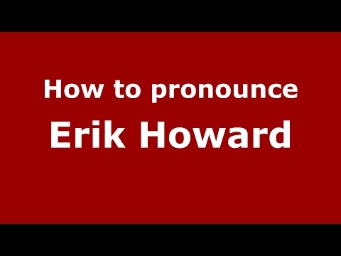 How to pronounce Erik Howard (American English/US)  - PronounceNames.com