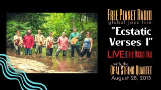 Free Planet Radio w/ the Opal String Quartet - Live August 28, 2015 "Ecstatic Verses I"