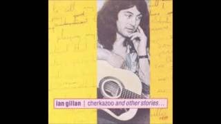 Ian Gillan - Cherkazoo And Other Stories ( Remastered)