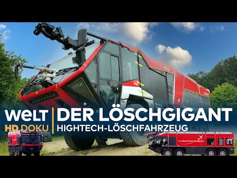 , title : 'DER LÖSCHGIGANT - Hightech-Löschfahrzeug der Flughafenfeuerwehr | HD Doku'