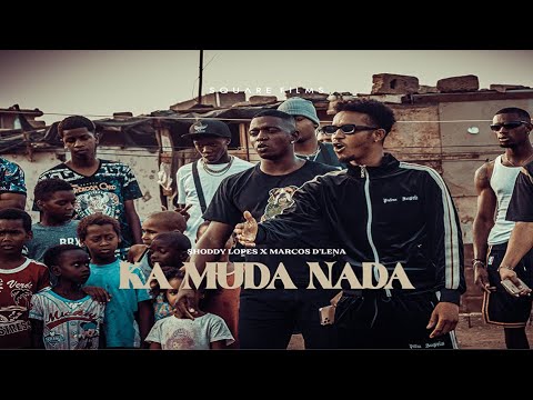Shoddy Lopes X Marcos d`Lena - Ka Muda Nada (Music Video)
