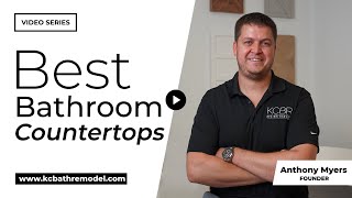 How Do I Pick The Best Bathroom Countertop for My Home? | KC