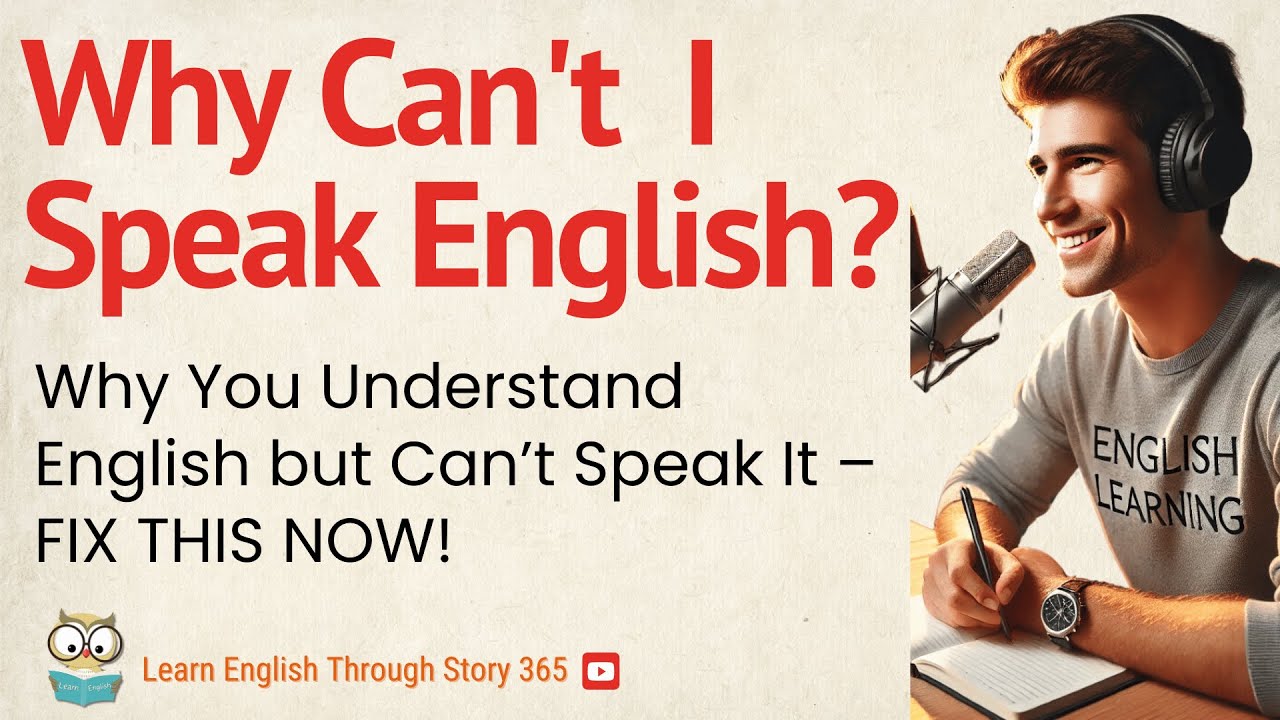 Why You Understand English but Can’t Speak It – FIX THIS NOW!