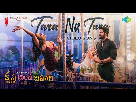 Tara Na Tara - Video Song | Krishna Vrinda Vihari | Naga Shaurya | Shirley Setia| Mahati Swara Sagar