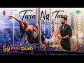 Tara Na Tara Video Song Krishna Vrinda Vihari Naga Shaurya Shirley Setia Mahati Swara Sagar