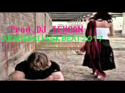 Prod. DJ TEKCAN [ARABESKLİ AŞK BEAT 2017]