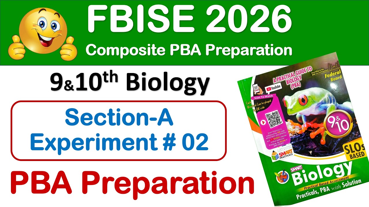 Class 10 Biology PBA Composite | Experiment #2-A / Complete Explanation | FBISE 2026 Preparation