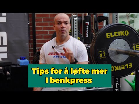 tips for å løfte mer i benkpress