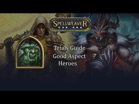 Spellweaver: Comprehensive Trials Guide part 1 (''Good'' Heroes)