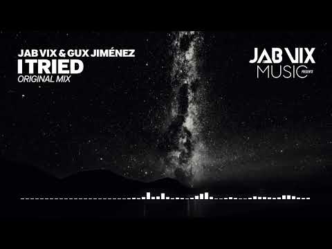 Jab Vix & Gux Jiménez - I Tried (Original Mix)