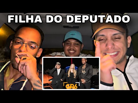 REACT 🔥 FILHA DO DEPUTADO - MC IG, MC Ryan SP, MC Poze do Rodo e Oruam (GR6 Explode)