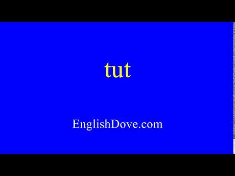 How to pronounce tut in American English.