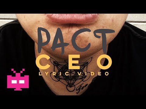 💣💣💣 派克特 PACT : CEO 【 LYRIC VIDEO 】 💣💣💣 派克特 PACT : CEO 【 LYRIC VIDEO 】