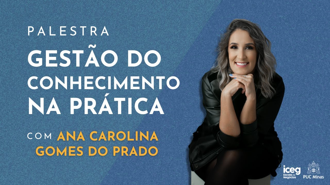 Gestão do Conhecimento na Prática com Ana Carolina Gomes do Prado