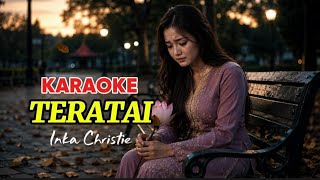 Download lagu TERATAI - INKA CHRISTIE (KARAOKE) Lagu Slowrock Indonesia,slowrock Malaysia,Populer sepanjang masa mp3