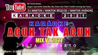 Download lagu KARAOKE ACUH TAK ACUH MIX RITA SUGIARTO DJ MANTOK... mp3