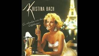Kristina Bach - Er schenkte mir den Eiffelturm