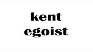 Kent - Egoist (2016)