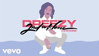 Dreezy, 2Chainz - 2nd To None (Audio)