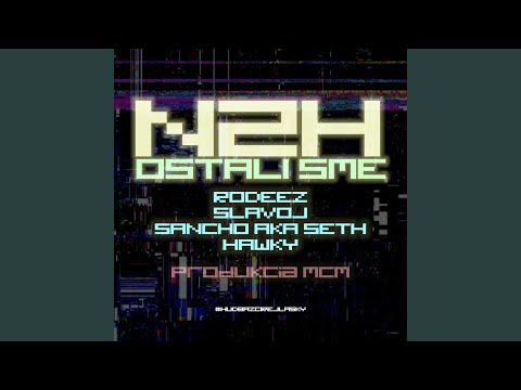 Ostali sme (feat. Rodeez, Slavoj, Sancho AKA Seth & Hawky)