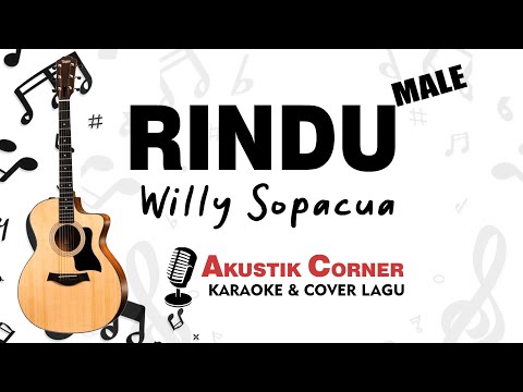 Rindu  -  Willy Sopacua | Karaoke Akustik