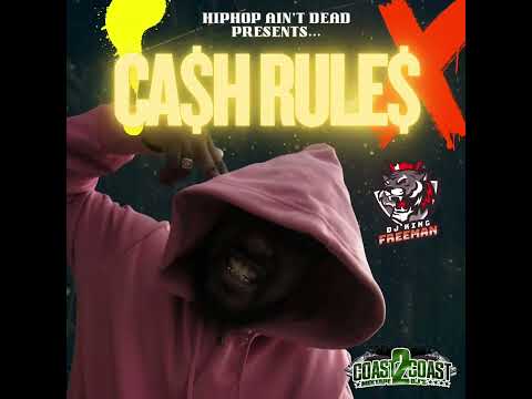 HipHop Ain't Dead Presents - Cash Rules hosted by DJ King Freeman