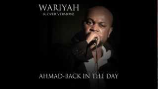 Ahmed - Back in the Day (WariYah cover version)