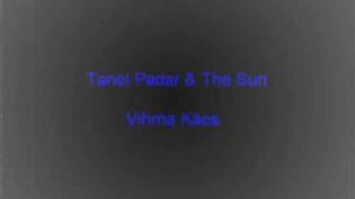 Tanel Padar &amp; The Sun - Vihma Käes[+Download]