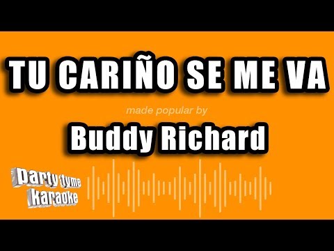 Buddy Richard - Tu Cariño Se Me Va (Versión Karaoke)